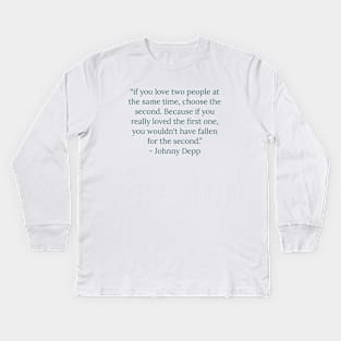 Johnny Depp famous quotes about love Kids Long Sleeve T-Shirt